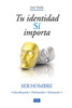 Tu identidad Sí importa - ISBN: 9788482678757