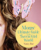 Moms' Ultimate Guide to the Tween Girl World - ISBN: 9780310284741