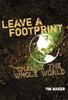 Leave a Footprint - Change The Whole World - ISBN: 9780310278856