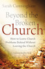 Beyond the Broken Church - ISBN: 9780310336945