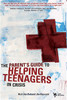 The Parent's Guide to Helping Teenagers in Crisis - ISBN: 9780310277248