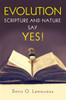 Evolution: Scripture and Nature Say Yes - ISBN: 9780310526445