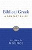 Biblical Greek: A Compact Guide - ISBN: 9780310326069