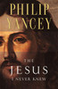 The Jesus I Never Knew - ISBN: 9780310219231