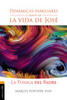 Dinámicas familiares a través de la vida de José - ISBN: 9788494462610