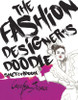 The Fashion Designer's Doodle Sketchbook:  - ISBN: 9781908177520