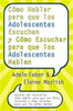 Cómo Hablar para que los Adolescentes Escuchen - ISBN: 9780060841294