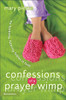 Confessions of a Prayer Wimp - ISBN: 9780310249795