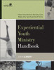 Experiential Youth Ministry Handbook - ISBN: 9780310255321