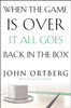 When the Game Is Over, It All Goes Back in the Box - ISBN: 9780310340546