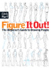 Figure It Out!: The Beginner's Guide to Drawing People - ISBN: 9781933027807