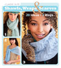 Classic Elite Shawls, Wraps & Scarves: 20 Ideas * 3 Ways - ISBN: 9781936096527