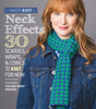 Neck Effects: 30 Scarves, Wraps, & Cowls to Knit for Now Featuring Cascade Yarns® Heritage - ISBN: 9781936096909