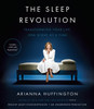 The Sleep Revolution: Transforming Your Life, One Night at a Time (AudioBook) (CD) - ISBN: 9780147522825