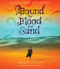 Bound by Blood and Sand:  (AudioBook) (CD) - ISBN: 9780147523471
