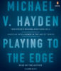 Playing to the Edge: American Intelligence in the Age of Terror (AudioBook) (CD) - ISBN: 9780147524829