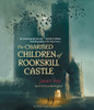 The Charmed Children of Rookskill Castle:  (AudioBook) (CD) - ISBN: 9780147525932