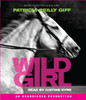 Wild Girl:  (AudioBook) (CD) - ISBN: 9780307579836