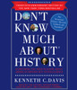 Don't Know Much About History, Anniversary Edition: Everything You Need to Know About American History but Never Learned (AudioBook) (CD) - ISBN: 9780307714916