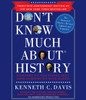 Don't Know Much About History, Anniversary Edition: Everything You Need to Know About American History but Never Learned (AudioBook) (CD) - ISBN: 9780307714930