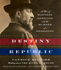 Destiny of the Republic: A Tale of Madness, Medicine and the Murder of a President (AudioBook) (CD) - ISBN: 9780307939654