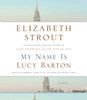 My Name Is Lucy Barton: A Novel (AudioBook) (CD) - ISBN: 9780307967114