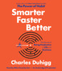 Smarter Faster Better: The Secrets of Being Productive in Life and Business (AudioBook) (CD) - ISBN: 9780449806487
