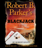Robert B. Parker's Blackjack:  (AudioBook) (CD) - ISBN: 9780451485298