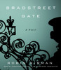 Bradstreet Gate: A Novel (AudioBook) (CD) - ISBN: 9780553399660