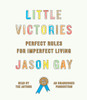 Little Victories: Perfect Rules for Imperfect Living (AudioBook) (CD) - ISBN: 9780553550818