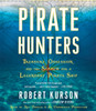 Pirate Hunters: Treasure, Obsession, and the Search for a Legendary Pirate Ship (AudioBook) (CD) - ISBN: 9780553550856