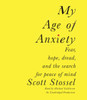 My Age of Anxiety: Fear, Hope, Dread, and the Search for Peace of Mind (AudioBook) (CD) - ISBN: 9780739369944