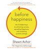 Before Happiness: The 5 Hidden Keys to Achieving Success, Spreading Happiness, and Sustaining Positive Change (AudioBook) (CD) - ISBN: 9780804127899