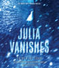 Julia Vanishes:  (AudioBook) (CD) - ISBN: 9781101917138