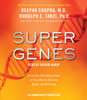 Super Genes: Unlock the Astonishing Power of Your DNA for Optimum Health and Well-Being (AudioBook) (CD) - ISBN: 9781101922910