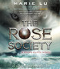 The Rose Society:  (AudioBook) (CD) - ISBN: 9781101925409