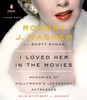 I Loved Her in the Movies: Memories of Hollywood's Legendary Actresses (AudioBook) (CD) - ISBN: 9781524703332