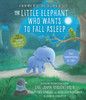 The Little Elephant Who Wants to Fall Asleep: A New Way of Getting Children to Sleep (AudioBook) (CD) - ISBN: 9781524722296