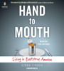 Hand to Mouth: Living in Bootstrap America (AudioBook) (CD) - ISBN: 9781611763300