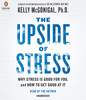 The Upside of Stress: Why Stress Is Good for You, and How to Get Good at It (AudioBook) (CD) - ISBN: 9781611764086