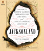 Jacksonland: President Andrew Jackson, Cherokee Chief John Ross, and a Great American Land Gr ab (AudioBook) (CD) - ISBN: 9781611764345