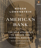 America's Bank: The Epic Struggle to Create the Federal Reserve (AudioBook) (CD) - ISBN: 9781611764734