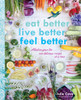 Eat Better, Live Better, Feel Better: Alkalize Your Life...One Delicious Recipe at a Time - ISBN: 9780147529763