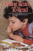 Getting Ready to Read: Learn How to Help and Encourage Your Child--from Babyhood to Grade School - ISBN: 9780345305190