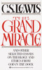The Grand Miracle: And Other Selected Essays on Theology and Ethics from God in the Dock - ISBN: 9780345336583