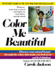 Color Me Beautiful: Discover Your Natural Beauty Through the Colors That Make You Look Great and Feel Fabulous - ISBN: 9780345345882