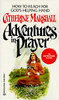 Adventures in Prayer: How to Reach for God's Helping Hand - ISBN: 9780345347558