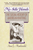 No Idle Hands: The Social History of American Knitting - ISBN: 9780345362537