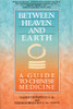 Between Heaven and Earth: A Guide to Chinese Medicine - ISBN: 9780345379740