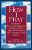 How I Pray: People of Different Religions Share with Us That Most Sacred and Intimate Act of Faith - ISBN: 9780345383310